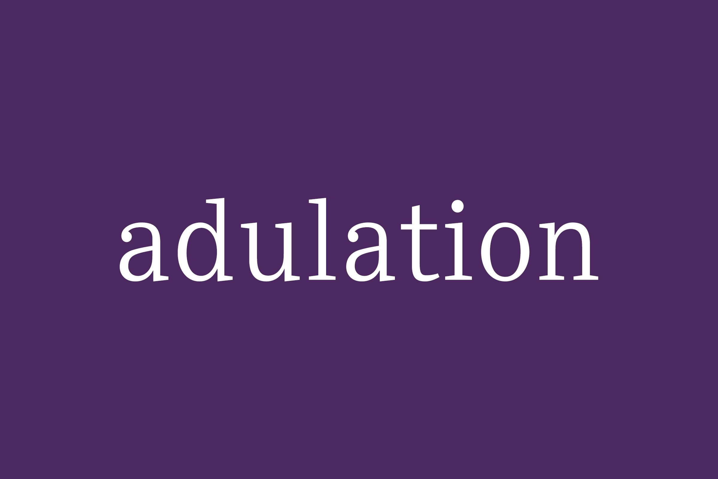 Fancy Word Adulation