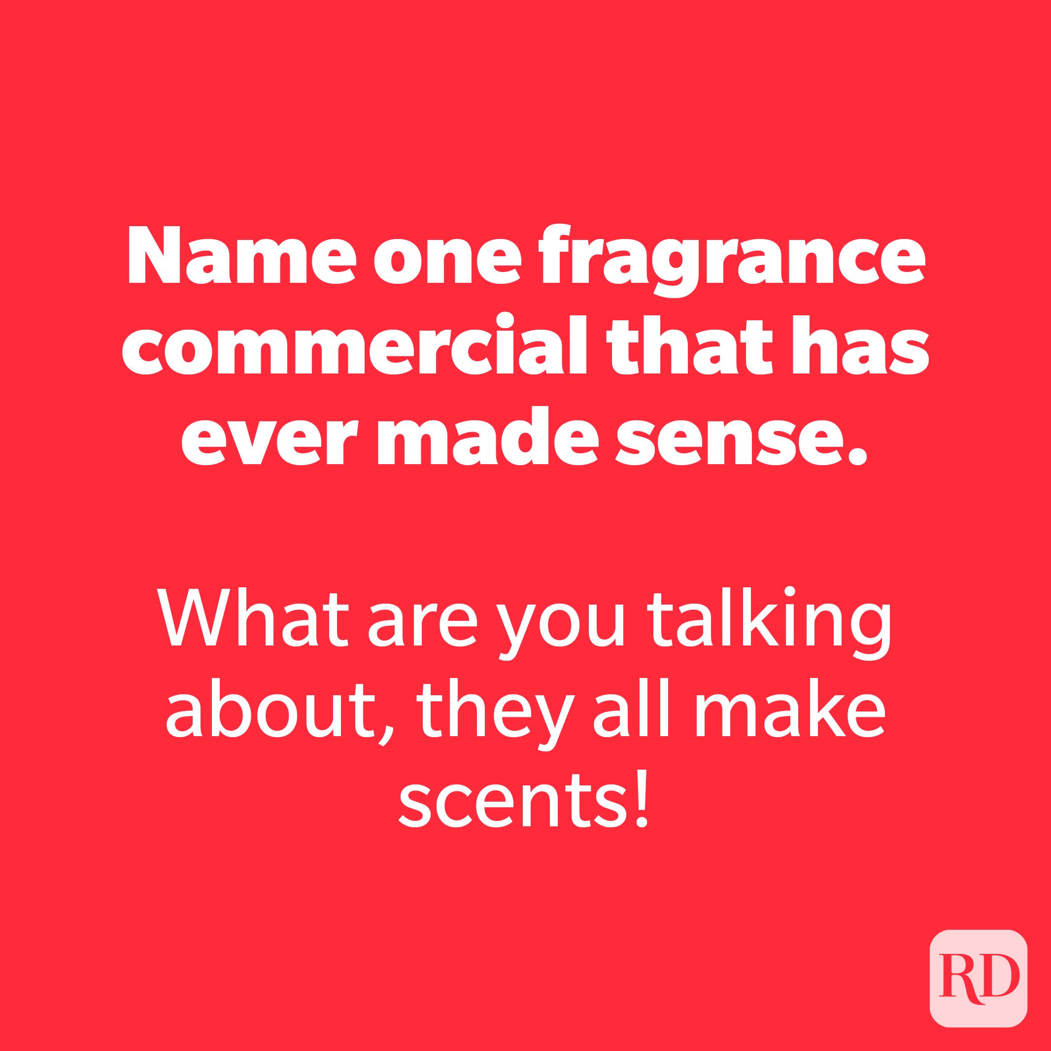 Name one fragrance commercial that has ever made sense. 