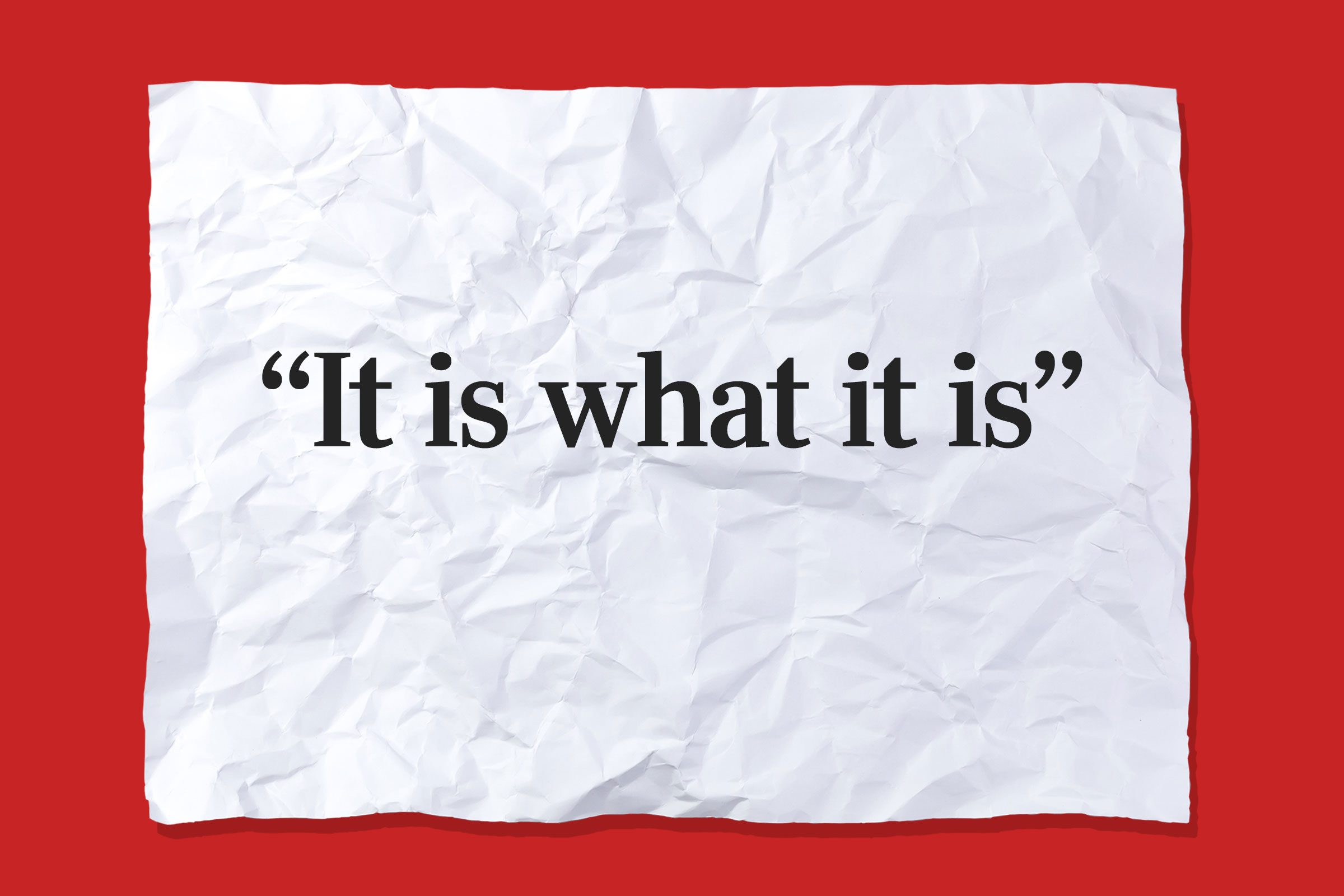 It is what it is on Crumpled Paper Words and Phrases that should be banned in 2023