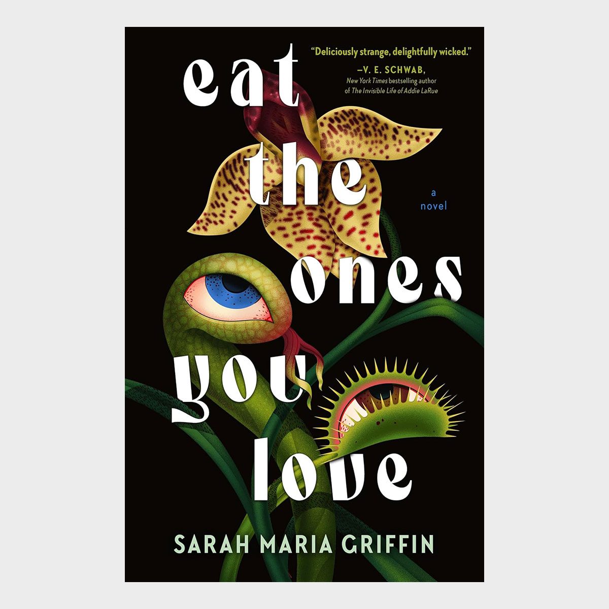 Eat The Ones You Love By Sarah Maria Griffin